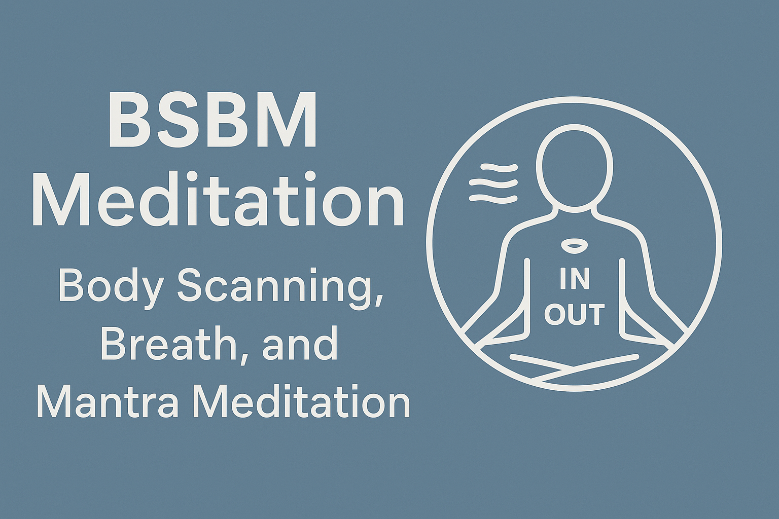 ✨BSBM Meditation: A Multi-Anchor Practice for Meta-Cognitive Control